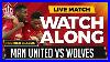 Manchester_United_Vs_Wolves_Live_Stream_Watchalong_01_cqa