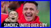 Sanchez_Why_He_Signed_For_Manchester_United_Over_City_01_kzkc
