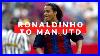 What_If_Ronaldinho_Signed_For_Manchester_United_In_2003_01_ie